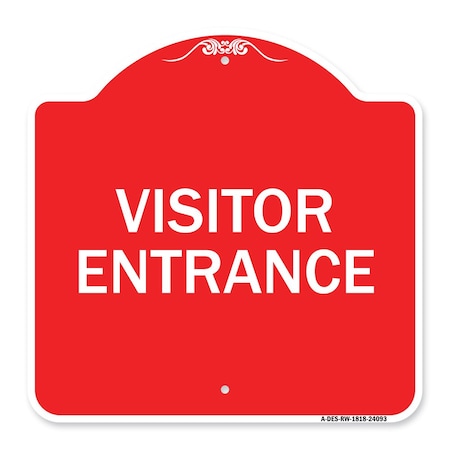 Signmission Designer Series Entrance Visitor Entrance, Red & White Aluminum Sign, 18" H, RW-1818-24093 A-DES-RW-1818-24093
